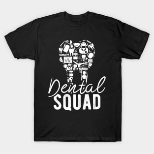 Dental Squad - Dental Assistant - Funny Dental Hygienist Gifts - Dentist - Tooth Health - Dentistry T-Shirt T-Shirt